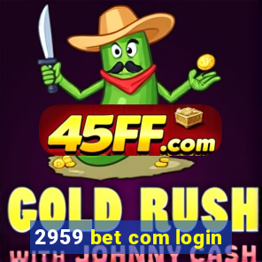2959 bet com login